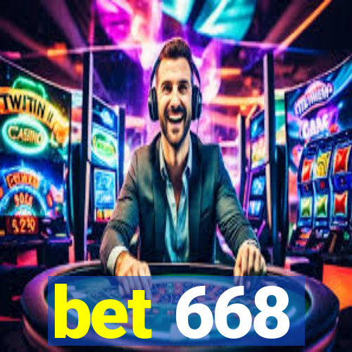 bet 668